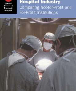 The Changing Hospital Industry: Comparing Not-for-Profit and For-Profit Institutions eBook