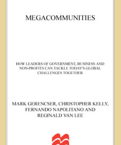 Megacommunities: How Leaders of Government, Business and Non-Profits Can Tackle Today's Global Challenges Together eBook
