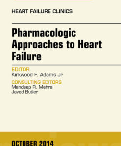 Pharmacologic Approaches to Heart Failure, An Issue of Heart Failure Clinics eBook