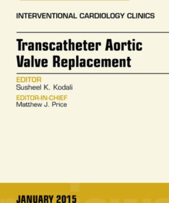 Transcatheter Aortic Valve Replacement, An Issue of Interventional Cardiology Clinics eBook