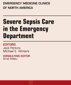 Severe Sepsis Care in the Emergency Department, An Issue of Emergency Medicine Clinics of North America eBook