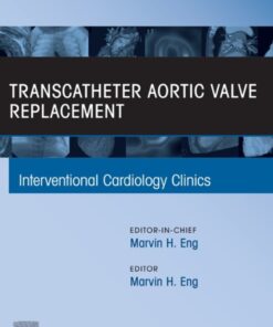 Transcatheter Aortic valve replacement, An Issue of Interventional Cardiology Clinics eBook