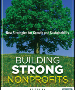 Building Strong Nonprofits: New Strategies for Growth and Sustainability eBook