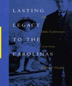 Lasting Legacy to the Carolinas: The Duke Endowment, 1924–1994 eBook