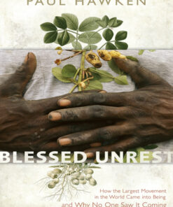 Blessed Unrest: How the Largest Social Movement in History Is Restoring Grace, Justice, and Beau ty to the World eBook