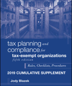 Tax Planning and Compliance for Tax-Exempt Organizations, Fifth Edition 2019 Cumulative Supplement eBook