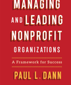 Managing and Leading Nonprofit Organizations: A Framework For Success eBook