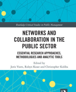 Networks and Collaboration in the Public Sector: Essential research approaches, methodologies and analytic tools eBook