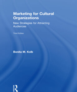 Marketing for Cultural Organizations: New Strategies for Attracting Audiences - third edition eBook