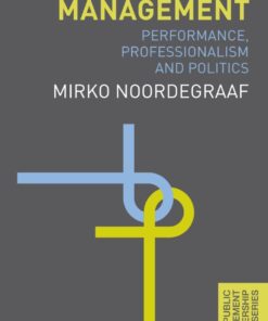 Public Management: Performance, Professionalism and Politics eBook