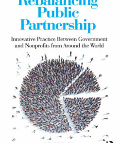 Rebalancing Public Partnership: Innovative Practice Between Government and Nonprofits from Around the World eBook