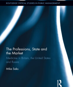 The Professions, State and the Market: Medicine in Britain, the United States and Russia eBook