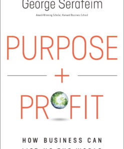 Purpose and Profit: How Business Can Lift Up the World eBook