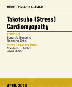 Takotsubo (Stress) Cardiomyopathy, An Issue of Heart Failure Clinics eBook