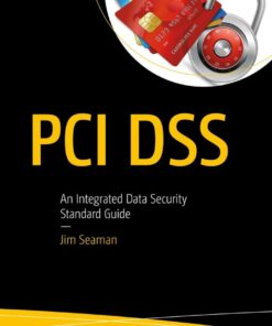PCI DSS: An Integrated Data Security Standard Guide eBook