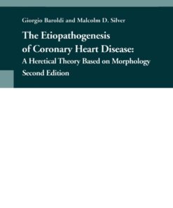 The Etiopathogenesis of Coronary Heart Disease: A Heretical Theory Based on Morphology, Second Edition eBook