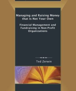 Managing and Raising Money That Is Not Your Own: Financial Management and Fundraising in Non-Profit Organizations eBook