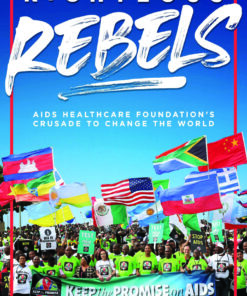 Righteous Rebels [Revised Edition]: AIDS Healthcare Foundation's Crusade to Change the World eBook