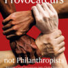 Provocateurs Not Philanthropists: Turning Good Intentions into Global Impact eBook