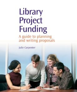 Library Project Funding: A Guide to Planning and Writing Proposals eBook