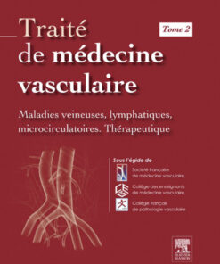 Traité de médecine vasculaire. Tome 2 Maladies veineuses, lymphatiques et microcirculatoires, thérapeutique eBook