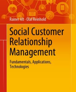 Social Customer Relationship Management: Fundamentals, Applications, Technologies eBook