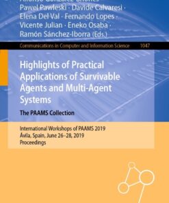 Highlights of Practical Applications of Survivable Agents and Multi-Agent Systems. The PAAMS Collection International Workshops of PAAMS 2019, Ávila, Spain, June 26–28, 2019, Proceedings  eBook