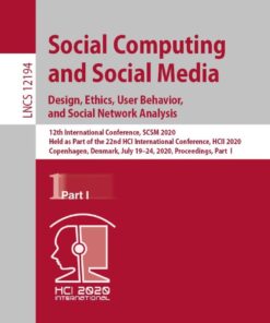 Social Computing and Social Media. Design, Ethics, User Behavior, and Social Network Analysis  12th International Conference, SCSM 2020, Held as Part of the 22nd HCI International Conference, HCII 2020, Copenhagen, Denmark, July 19–24, 2020, Proceedings, Part eBook