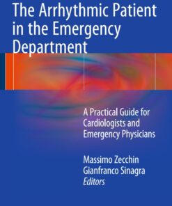 The Arrhythmic Patient in the Emergency Department: A Practical Guide for Cardiologists and Emergency Physicians eBook
