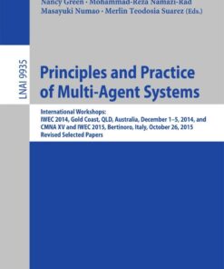 Principles and Practice of Multi-Agent Systems International Workshops: IWEC 2014, Gold Coast, QLD, Australia, December 1-5, 2014, and CMNA XV and IWEC 2015, Bertinoro, Italy, October 26, 2015, Revised Selected Papers eBook