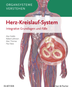Organsysteme verstehen - Herz-Kreislauf-System: Integrative Grundlagen und Fälle eBook