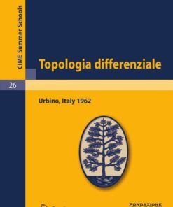 Topologia differenziale: Lectures given at a Summer School of the Centro Internazionale Matematico Estivo (C.I.M.E.) held in Urbino (Pesaro), Italy, July 2-12, 1962 eBook