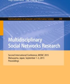 Multidisciplinary Social Networks Research: Second International Conference, MISNC 2015, Matsuyama, Japan, September 1-3, 2015. Proceedings eBook