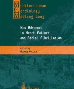 New Advances in Heart Failure and Atrial Fibrillation: Proceedings of the Mediterranean Cardiology Meeting (Taormina, April 10–12, 2003) eBook