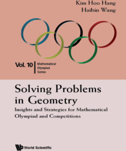 Solving Problems In GeometryInsights And Strategies For Mathematical Olympiad And Competitions Insights and Strategies for Mathematical Olympiad and Competitions eBook
