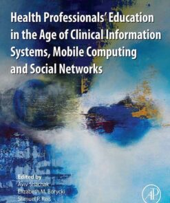 Health Professionals' Education in the Age of Clinical Information Systems, Mobile Computing and Social Networks eBook
