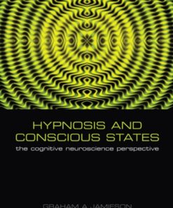 Hypnosis and Conscious States: The cognitive neuroscience perspective eBook