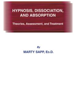 Hypnosis, Dissociation, and Absorption;Theories, Assessment and Treatment eBook
