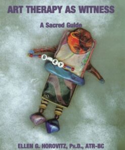 Art Therapy as Witness: A Sacred Guide eBook