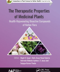 The Therapeutic Properties of Medicinal Plants: Health-Rejuvenating Bioactive Compounds of Native Flora eBook
