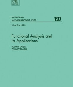 Functional Analysis and its Applications: Proceedings of the International Conference on Functional Analysis and its Applications dedicated to the 110th: Anniversary of Stefan Banach, May 28-31, 2002, Lviv, Ukraine eBook