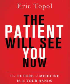 The Patient Will See You Now: The Future of Medicine Is in Your Hands eBook