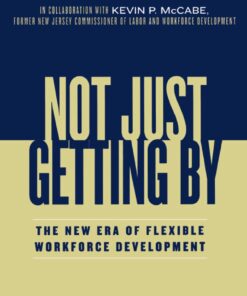 Not Just Getting By: The New Era of Flexible Workforce Development eBook