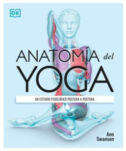 Anatomía del Yoga (Science of Yoga)Un estudio fisiológico postura a postura eBook