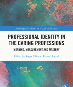 Professional Identity in the Caring Professions: Meaning, Measurement and Mastery eBook
