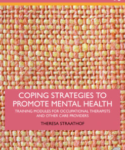 Coping Strategies to Promote Mental Health: Training Modules for Occupational Therapists and Other Care Providers eBook