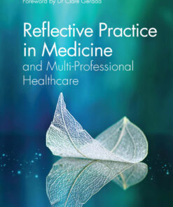 Reflective Practice in Medicine and Multi-Professional Healthcare eBook