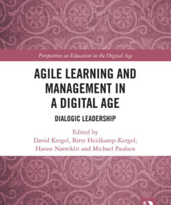 Agile Learning and Management in a Digital Age: Dialogic Leadership eBook