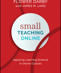 Small Teaching Online: Applying Learning Science in Online Classes eBook