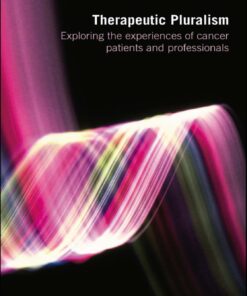 Therapeutic Pluralism: Exploring the Experiences of Cancer Patients and Professionals eBook